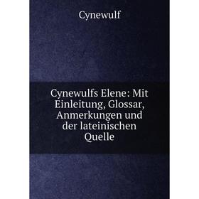Книга Cynewulfs Elene: Mit Einleitung, Glossar, Anmerkungen und der lateinischen Quelle
Книга Cynewulfs Elene: Mit Einleitung, Glossar, Anmerkungen und der lateinischen Quelle