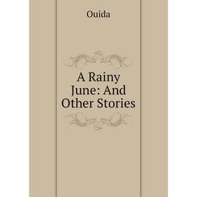 Книга A Rainy June: And Other Stories
Книга A Rainy June: And Other Stories