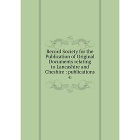 Книга Record Society for the Publication of Original Documents relating to Lancashire and Cheshire: publications 41
Книга Record Society for the Publication of Original Documents relating to Lancashire and Cheshire: publications 41