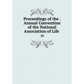 Книга Proceedings of the. Annual Convention of the National Association of Life. 10
Книга Proceedings of the. Annual Convention of the National Association of Life. 10