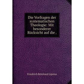 Книга Die Vorfragen der systematischen Theologie: Mit besonderer Rücksicht auf die.
Книга Die Vorfragen der systematischen Theologie: Mit besonderer Rücksicht auf die.