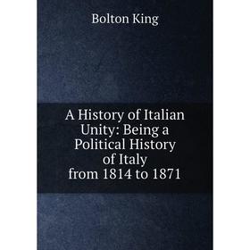 Книга A History of Italian Unity: Being a Political History of Italy from 1814 to 1871
Книга A History of Italian Unity: Being a Political History of Italy from 1814 to 1871