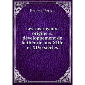 Книга Les cas royaux: origine & développement de la théorie aux XIIIe et XIVe siècles
Книга Les cas royaux: origine & développement de la théorie aux XIIIe et XIVe siècles