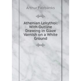 Книга Athenian Lekythoi: With Outline Drawing in Glaze Varnish on a White Ground
Книга Athenian Lekythoi: With Outline Drawing in Glaze Varnish on a White Ground