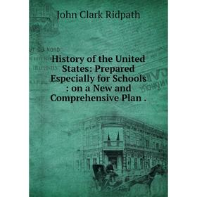 Книга History of the United States: Prepared Especially for Schools: on a New and Comprehensive Plan.
Книга History of the United States: Prepared Especially for Schools: on a New and Comprehensive Plan.