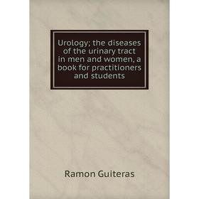 Книга Urology; the diseases of the urinary tract in men and women, a book for practitioners and students
Книга Urology; the diseases of the urinary tract in men and women, a book for practitioners and students