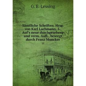 Книга Sämtliche Schriften. Hrsg. von Karl Lachmann. 3., Auf's neue durchgesehene und verm. Aufl., besorgt durch Franz Muncker 11
Книга Sämtliche Schriften. Hrsg. von Karl Lachmann. 3., Auf's neue durchgesehene und verm. Aufl., besorgt durch Franz Muncker 11