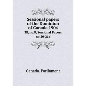 Книга Sessional papers of the Dominion of Canada 1904 38, no.8, Sessional Papers no.20-21a
Книга Sessional papers of the Dominion of Canada 1904 38, no.8, Sessional Papers no.20-21a
