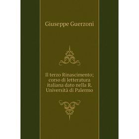 Книга Il terzo Rinascimento; corso di letteratura italiana dato nella R. Università di Palermo
Книга Il terzo Rinascimento; corso di letteratura italiana dato nella R. Università di Palermo