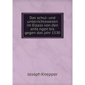 Книга Das schul- und unterrichtswesen im Elsass von den anfängen bis gegen das jahr 1530
Книга Das schul- und unterrichtswesen im Elsass von den anfängen bis gegen das jahr 1530