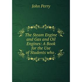 Книга The Steam Engine and Gas and Oil Engines: A Book for the Use of Students who.
Книга The Steam Engine and Gas and Oil Engines: A Book for the Use of Students who.