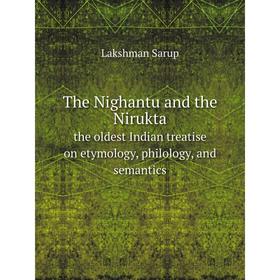 Книга The Nighantu and the Nirukta the oldest Indian treatise on etymology, philology, and semantics
Книга The Nighantu and the Nirukta the oldest Indian treatise on etymology, philology, and semantics