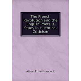 Книга The French Revolution and the English Poets: A Study in Historical Criticism
Книга The French Revolution and the English Poets: A Study in Historical Criticism