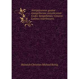 Книга Antiquissimus quator evangeliorum canonicorum Codex Sangallensis: Graeco-Latinus interlinearis
Книга Antiquissimus quator evangeliorum canonicorum Codex Sangallensis: Graeco-Latinus interlinearis
