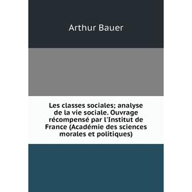 Книга Les classes sociales; analyse de la vie sociale Ouvrage récompensé par l'Institut de France (Académie des sciences morales et politiques)
Книга Les classes sociales; analyse de la vie sociale Ouvrage récompensé par l'Institut de France (Académie des sciences morales et politiques)