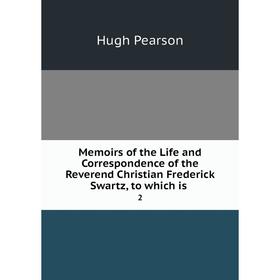 Книга Memoirs of the Life and Correspondence of the Reverend Christian Frederick Swartz, to which is2
Книга Memoirs of the Life and Correspondence of the Reverend Christian Frederick Swartz, to which is2