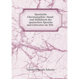 Книга Spanische Chrestomathie: Hand- und Hülfsbuch der spanischen Sprache und Litteratur im XIX
Книга Spanische Chrestomathie: Hand- und Hülfsbuch der spanischen Sprache und Litteratur im XIX