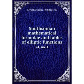 Книга Smithsonian mathematical formulae and tables of elliptic functions 74, no. 1
Книга Smithsonian mathematical formulae and tables of elliptic functions 74, no. 1