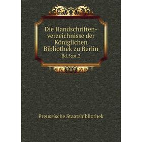 Книга Die Handschriften-verzeichnisse der Königlichen Bibliothek zu Berlin Bd.5; pt.2
Книга Die Handschriften-verzeichnisse der Königlichen Bibliothek zu Berlin Bd.5; pt.2