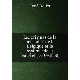 Книга Les origines de la neutralité de la Belgique et le système de la barrière (1609-1830)
Книга Les origines de la neutralité de la Belgique et le système de la barrière (1609-1830)