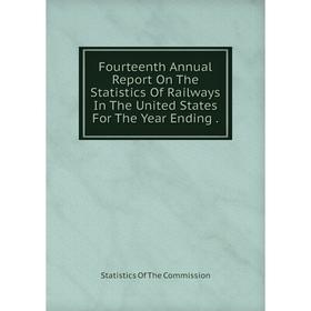 Книга Fourteenth Annual Report On The Statistics Of Railways In The United States For The Year Ending
Книга Fourteenth Annual Report On The Statistics Of Railways In The United States For The Year Ending