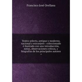 Книга Teatro selecto, antiguo y moderno, nacional y extranjero: coleccionado é ilustrado con una introducción, notas, observaciones críticas, y biogra
Книга Teatro selecto, antiguo y moderno, nacional y extranjero: coleccionado é ilustrado con una introducción, notas, observaciones críticas, y biogra