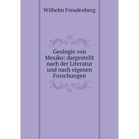 Книга Geologie von Mexiko: dargestellt nach der Literatur und nach eigenen Forschungen
Книга Geologie von Mexiko: dargestellt nach der Literatur und nach eigenen Forschungen