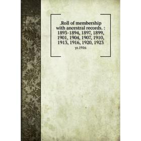 Книга Roll of membership with ancestral records.: 1893-1894, 1897, 1899, 1901, 1904, 1907, 1910, 1913, 1916, 1920, 1923 yr.1916
Книга Roll of membership with ancestral records.: 1893-1894, 1897, 1899, 1901, 1904, 1907, 1910, 1913, 1916, 1920, 1923 yr.1916