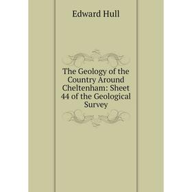 Книга The Geology of the Country Around Cheltenham: Sheet 44 of the Geological Survey
Книга The Geology of the Country Around Cheltenham: Sheet 44 of the Geological Survey