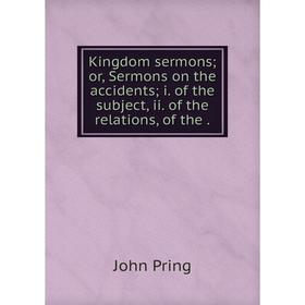Книга Kingdom- sermons; or, Sermons on the accidents; i. of the subject, ii. of the relations, of the.
Книга Kingdom- sermons; or, Sermons on the accidents; i. of the subject, ii. of the relations, of the.
