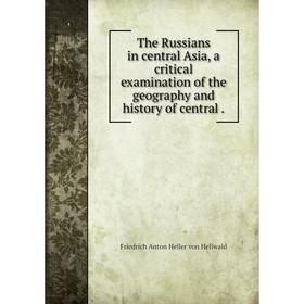 Книга The Russians in central Asia, a critical examination of the geography and history of central.
Книга The Russians in central Asia, a critical examination of the geography and history of central.