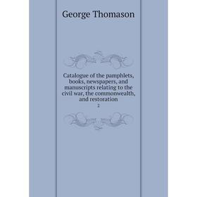 Книга Catalogue of the pamphlets, books, newspapers, and manuscripts relating to the civil war, the commonwealth, and restoration 2
Книга Catalogue of the pamphlets, books, newspapers, and manuscripts relating to the civil war, the commonwealth, and restoration 2
