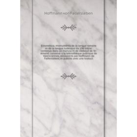 Книга Elnonensia; momuments de la langue romane et de la langue tudesque du 19e siècle, contenus dans un manuscrit de l'Abbaye de St-Amand
Книга Elnonensia; momuments de la langue romane et de la langue tudesque du 19e siècle, contenus dans un manuscrit de l'Abbaye de St-Amand