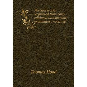 Книга Poetical works. Reprinted from early editions, with memoir, explanatory notes, etc
Книга Poetical works. Reprinted from early editions, with memoir, explanatory notes, etc