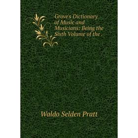 Книга Grove's Dictionary of Music and Musicians: Being the Sixth Volume of the .
Книга Grove's Dictionary of Music and Musicians: Being the Sixth Volume of the .