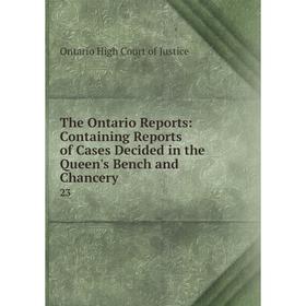 Книга The Ontario Reports: Containing Reports of Cases Decided in the Queen's Bench and Chancery. 23
Книга The Ontario Reports: Containing Reports of Cases Decided in the Queen's Bench and Chancery. 23