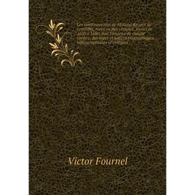 Книга Les contemporains de Moliere Recueil de comédies, rares ou peu connues, jouées de 1650 a 1680, avec l'histoire de chaque théâtre, des notes et n
Книга Les contemporains de Moliere Recueil de comédies, rares ou peu connues, jouées de 1650 a 1680, avec l'histoire de chaque théâtre, des notes et n
