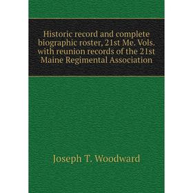 Книга Historic record and complete biographic roster, 21st Me. Vols. with reunion records of the 21st Maine Regimental Association
Книга Historic record and complete biographic roster, 21st Me. Vols. with reunion records of the 21st Maine Regimental Association