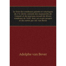 Книга Le livre des rondeaux galants et satyriques du 17e siècleextraits des manuscrits de Conrart et du nouveau recueil de divers rondeaux de 1650
Книга Le livre des rondeaux galants et satyriques du 17e siècleextraits des manuscrits de Conrart et du nouveau recueil de divers rondeaux de 1650
