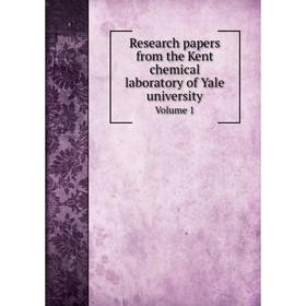 Книга Research papers from the Kent chemical laboratory of Yale university Volume 1
Книга Research papers from the Kent chemical laboratory of Yale university Volume 1
