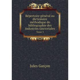 Книга Répertoire général ou dictionaire méthodique do bibliographie des industries tinctoriales Tome 3
Книга Répertoire général ou dictionaire méthodique do bibliographie des industries tinctoriales Tome 3