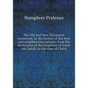 Книга The Old and New Testament connected, in the history of the Jews and neighbouring nationsfrom the declension of the kingdoms of Israel and Judah,
Книга The Old and New Testament connected, in the history of the Jews and neighbouring nationsfrom the declension of the kingdoms of Israel and Judah,