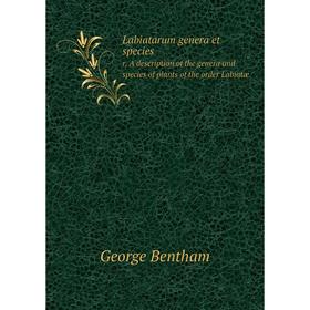 Книга Labiatarum genera et speciesr, A description of the genera and species of plants of the order Labiatæ
Книга Labiatarum genera et speciesr, A description of the genera and species of plants of the order Labiatæ