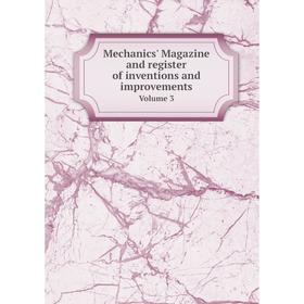 Книга Mechanics' Magazine and register of inventions and improvements Volume 3
Книга Mechanics' Magazine and register of inventions and improvements Volume 3