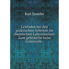 Книга Leitfaden bei den praktischen Arbeiten im chemischen Laboratorium: Zum gebrauche beim Unterricht
Книга Leitfaden bei den praktischen Arbeiten im chemischen Laboratorium: Zum gebrauche beim Unterricht