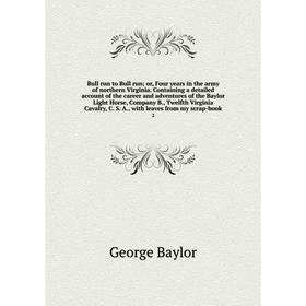 Книга Bull run to Bull run; or, Four years in the army of northern Virginia. Containing a detailed account of the career and adventures of the Baylor
Книга Bull run to Bull run; or, Four years in the army of northern Virginia. Containing a detailed account of the career and adventures of the Baylor