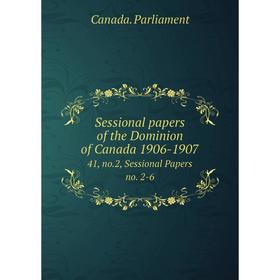 Книга Sessional papers of the Dominion of Canada 1906-1907 41, no. 2, Sessional Papers no. 2-6
Книга Sessional papers of the Dominion of Canada 1906-1907 41, no. 2, Sessional Papers no. 2-6