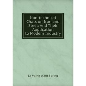 Книга Non-technical Chats on Iron and Steel: And Their Application to Modern Industry
Книга Non-technical Chats on Iron and Steel: And Their Application to Modern Industry