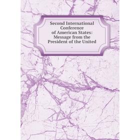 Книга Second International Conference of American States: Message from the President of the United.
Книга Second International Conference of American States: Message from the President of the United.