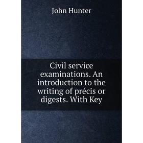 Книга Civil service examinations. An introduction to the writing of précis or digests. With Key
Книга Civil service examinations. An introduction to the writing of précis or digests. With Key